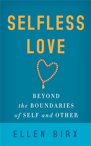 cover image Selfless Love: Beyond the Boundaries of Self and Other