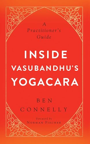 cover image Inside Vasubandhu’s Yogacara: A Practitioner’s Guide