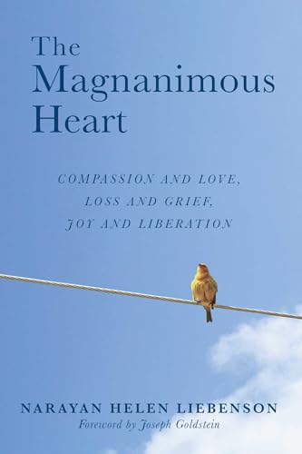 cover image The Magnanimous Heart: Compassion and Love, Loss and Grief, Joy and Liberation