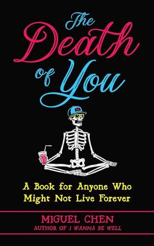 cover image The Death of You: A Book for Anyone Who Might Not Live Forever