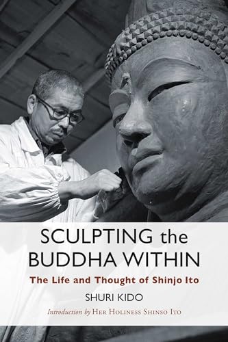 cover image Sculpting the Buddha Within: The Life and Thought of Shinjo Ito