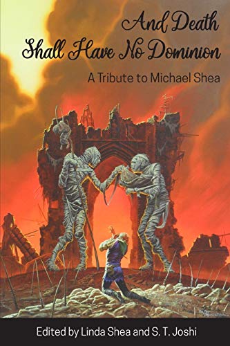 cover image And Death Shall Have No Dominion: A Tribute to Michael Shea