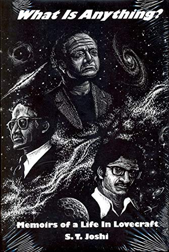 cover image What Is Anything? Memoirs of a Life in Lovecraft