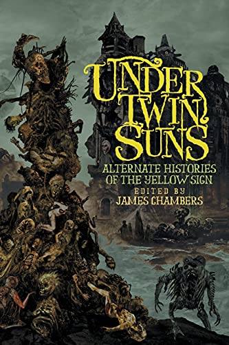 cover image Under Twin Suns: Alternate Histories of the Yellow Sign