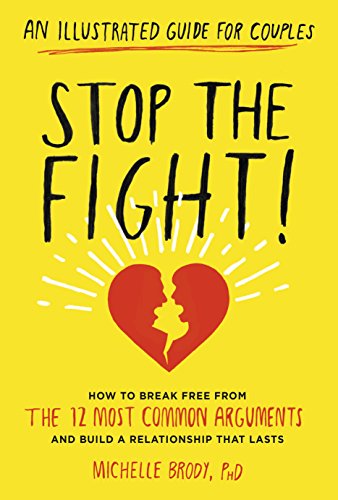 cover image Stop the Fight!: How to Break Free from the 12 Most Common Arguments and Build a Relationship That Lasts