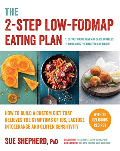 cover image The 2-Step Low-FODMAP Eating Plan: How to Build a Custom Diet that Relieves the Symptoms of IBS, Lactose Intolerance, and Gluten Sensitivity