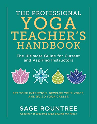 cover image The Professional Yoga Teacher’s Handbook: The Ultimate Guide for Current and Aspiring Instructors