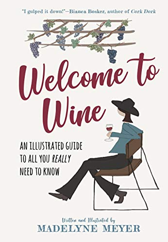 cover image Welcome to Wine: An Illustrated Guide to All You Really Need to Know