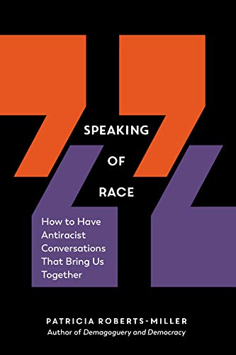 cover image Speaking of Race: Constructive Conversations About an Explosive Topic