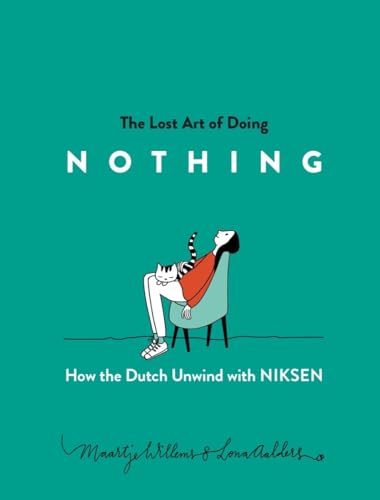 cover image The Lost Art of Doing Nothing: How the Dutch Unwind with Niksen