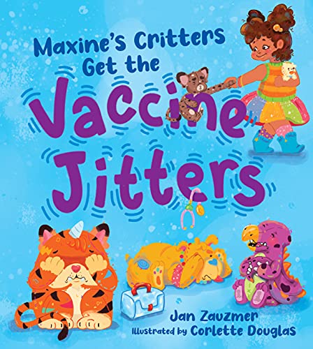 cover image Maxine’s Critters Get the Vaccine Jitters