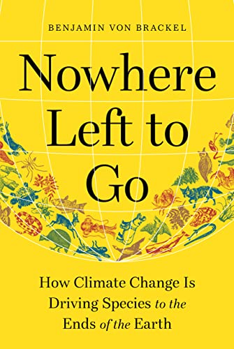 cover image Nowhere Left to Go: How Climate Change Is Driving Species to the Ends of the Earth