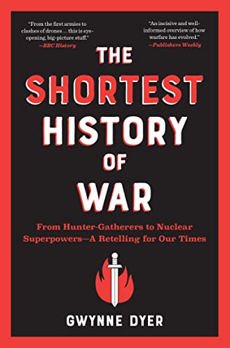 cover image The Shortest History of War: From Hunter-Gatherers to Nuclear Superpowers—a Retelling for Our Times