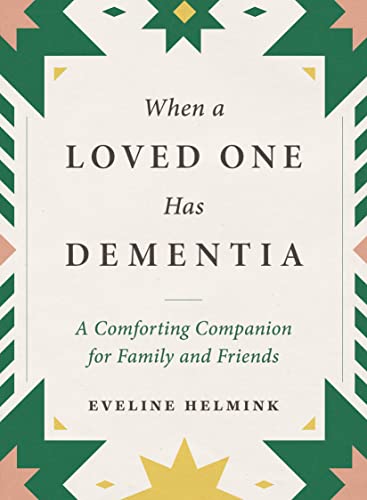 cover image When a Loved One Has Dementia: A Comforting Companion for Family and Friends