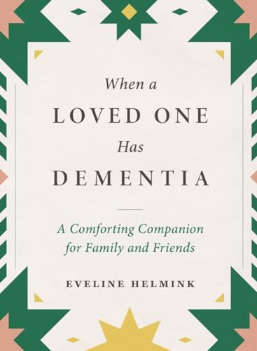cover image When a Loved One Has Dementia: A Comforting Companion for Family and Friends