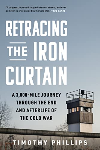 cover image Retracing the Iron Curtain: A 3,000-mile Journey Through the End and Afterlife of the Cold War