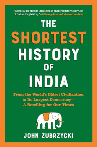 cover image The Shortest History of India: From the World’s Oldest Civilization to Its Largest Democracy—a Retelling for Our Times