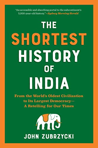 cover image The Shortest History of India: From the World’s Oldest Civilization to Its Largest Democracy—a Retelling for Our Times