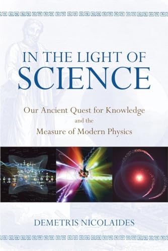 cover image In the Light of Science: Our Ancient Quest for Knowledge and the Measure of Modern Physics