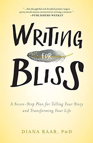 cover image Writing for Bliss: A Seven-Step Plan for Telling Your Story and Transforming Your Life 