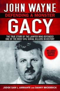 John Wayne Gacy: Defending a Monster