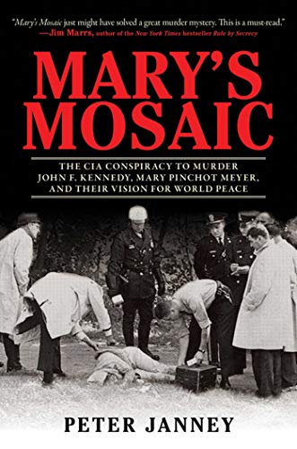 cover image Mary's Mosaic: The CIA Conspiracy to Murder John F. Kennedy, Mary Pinchot Meyer, and Their Vision for World Peace