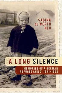 A Long Silence: Memories of a German Refugee Child