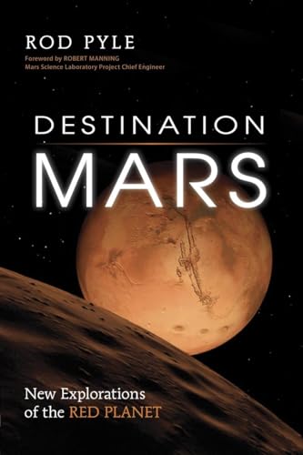 cover image Destination Mars: New Explorations of the Red Planet