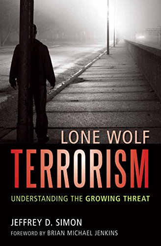 cover image Lone Wolf Terrorism: Understanding the Growing Threat