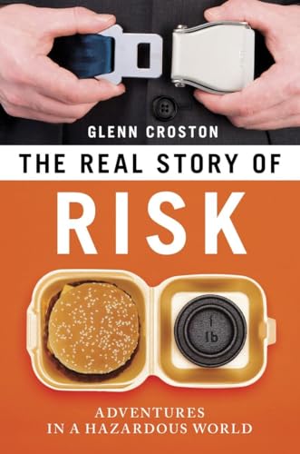 cover image The Real Story of Risk: Adventures in a Hazardous World