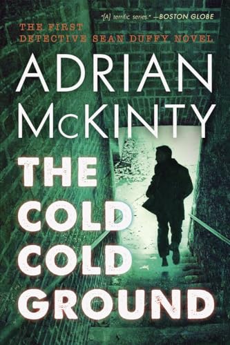cover image The Cold Cold Ground: A Detective Sean Duffy Novel (The Troubles Trilogy, Book One)