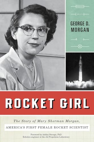 cover image Rocket Girl: The Story of Mary Sherman Morgan, America’s First Female Rocket Scientist