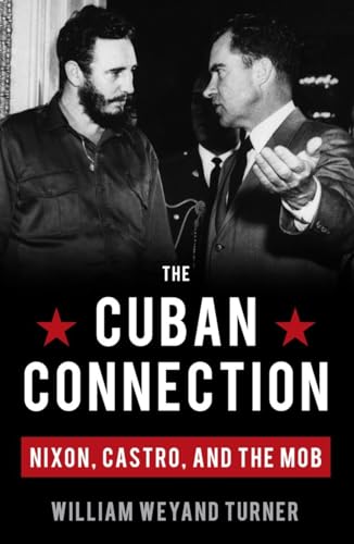 cover image The Cuban Connection: Nixon, Castro, and the Mob