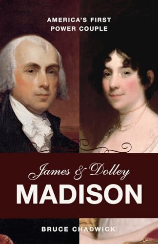 cover image James and Dolley Madison: America’s First Power Couple