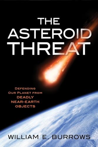 cover image The Asteroid Threat: Defending Our Planet from Deadly Near-Earth Objects
