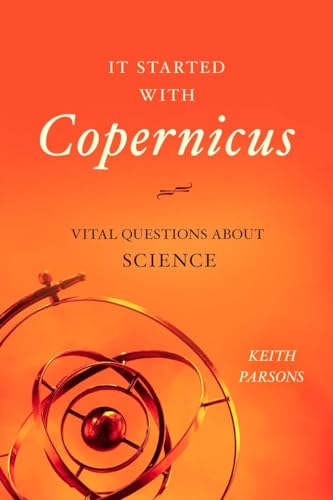 cover image It Started with Copernicus: Vital Questions about Science