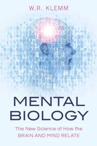 cover image Mental Biology: The New Science of How the Brain and Mind Relate