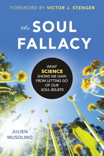 cover image The Soul Fallacy: What Science Shows We Gain from Letting Go of Our Soul Beliefs