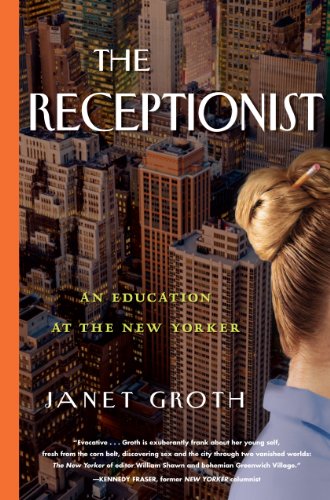 cover image The Receptionist: 
An Education at the New Yorker