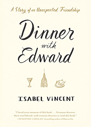 cover image Dinner with Edward: A Story of an Unexpected Friendship