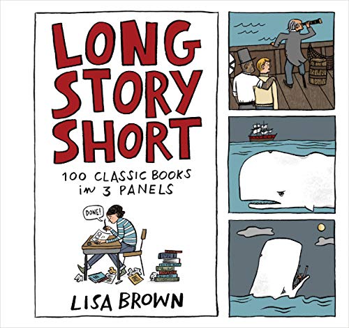 cover image Long Story Short: 100 Classic Books in Three Panels