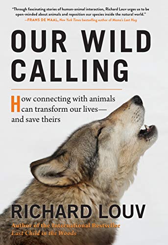 cover image Our Wild Calling: How Connecting with Animals Can Transform Our Lives—and Save Theirs
