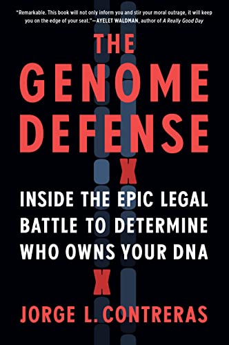 cover image The Genome Defense: Inside the Epic Legal Battle to Determine Who Owns Your DNA