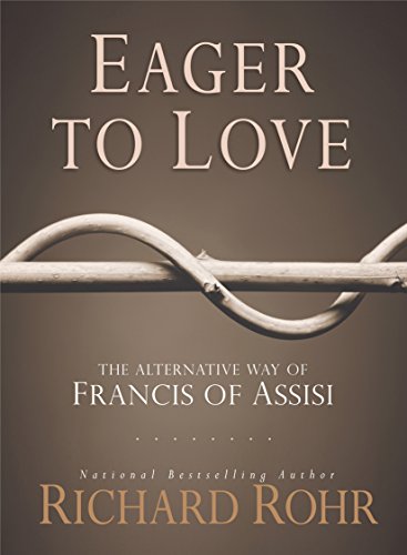 cover image Eager to Love: The Alternative Way of Francis of Assisi