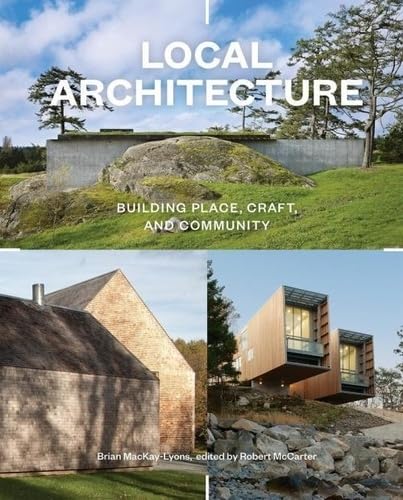 cover image Local Architecture: Building Place, Craft, and Community