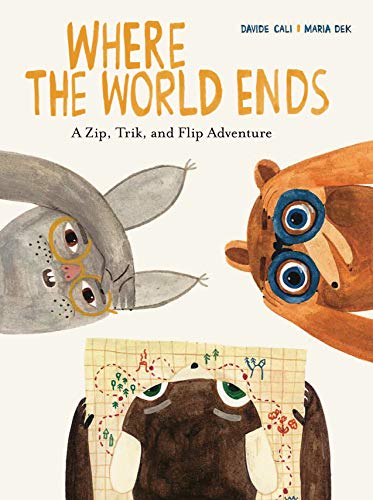 cover image Where the World Ends: A Zip, Trik, and Flip Adventure
