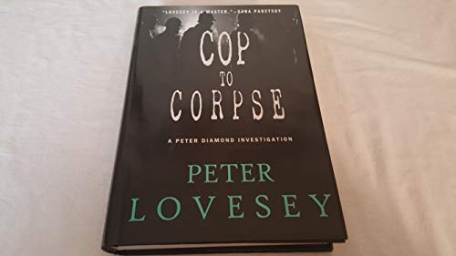 cover image Cop to Corpse: A Peter Diamond Investigation