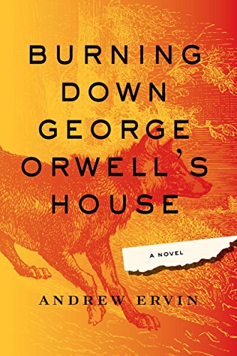 cover image Burning Down George Orwell’s House