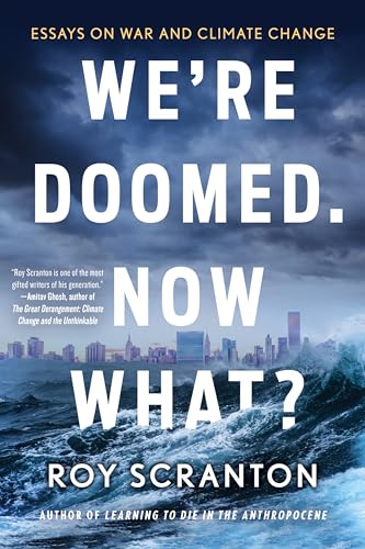 cover image We’re Doomed. Now What? Essays on War and Climate Change