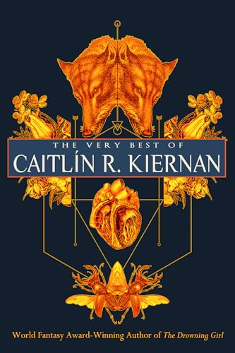cover image The Very Best of Caitlín R. Kiernan